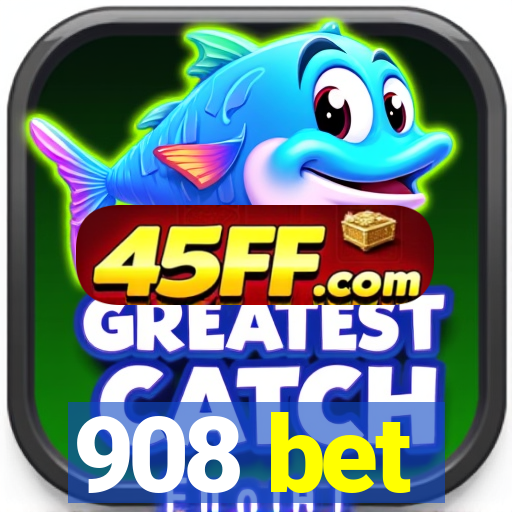 908 bet